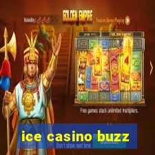 ice casino buzz